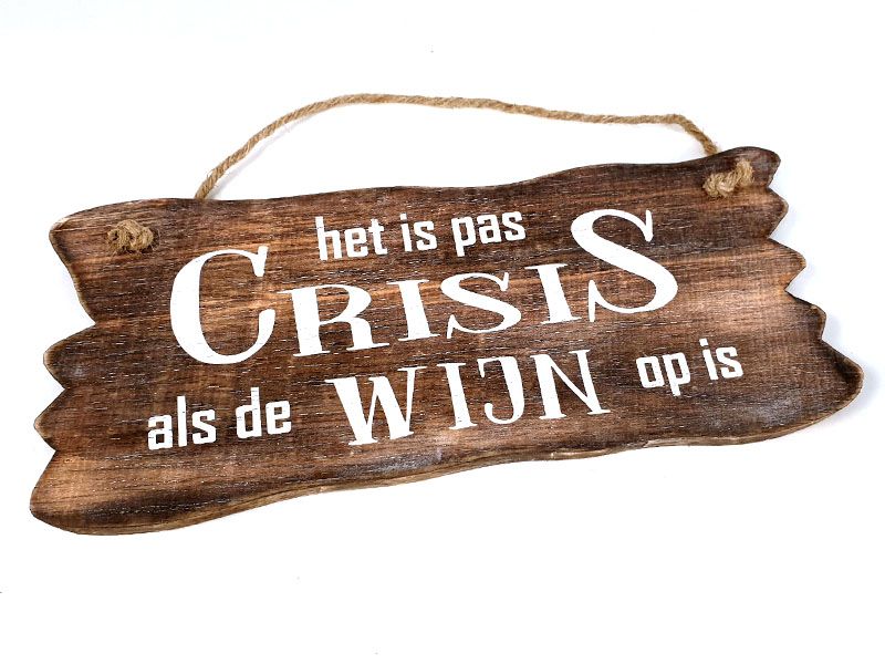 bordje hangend 12x30cm het is pas crisis natural